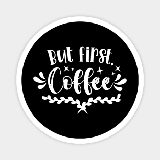 But First, Coffee Magnet